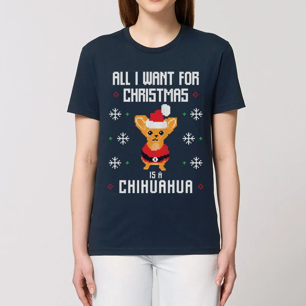T - Shirt - All I want for Christmas is a Chihuahua