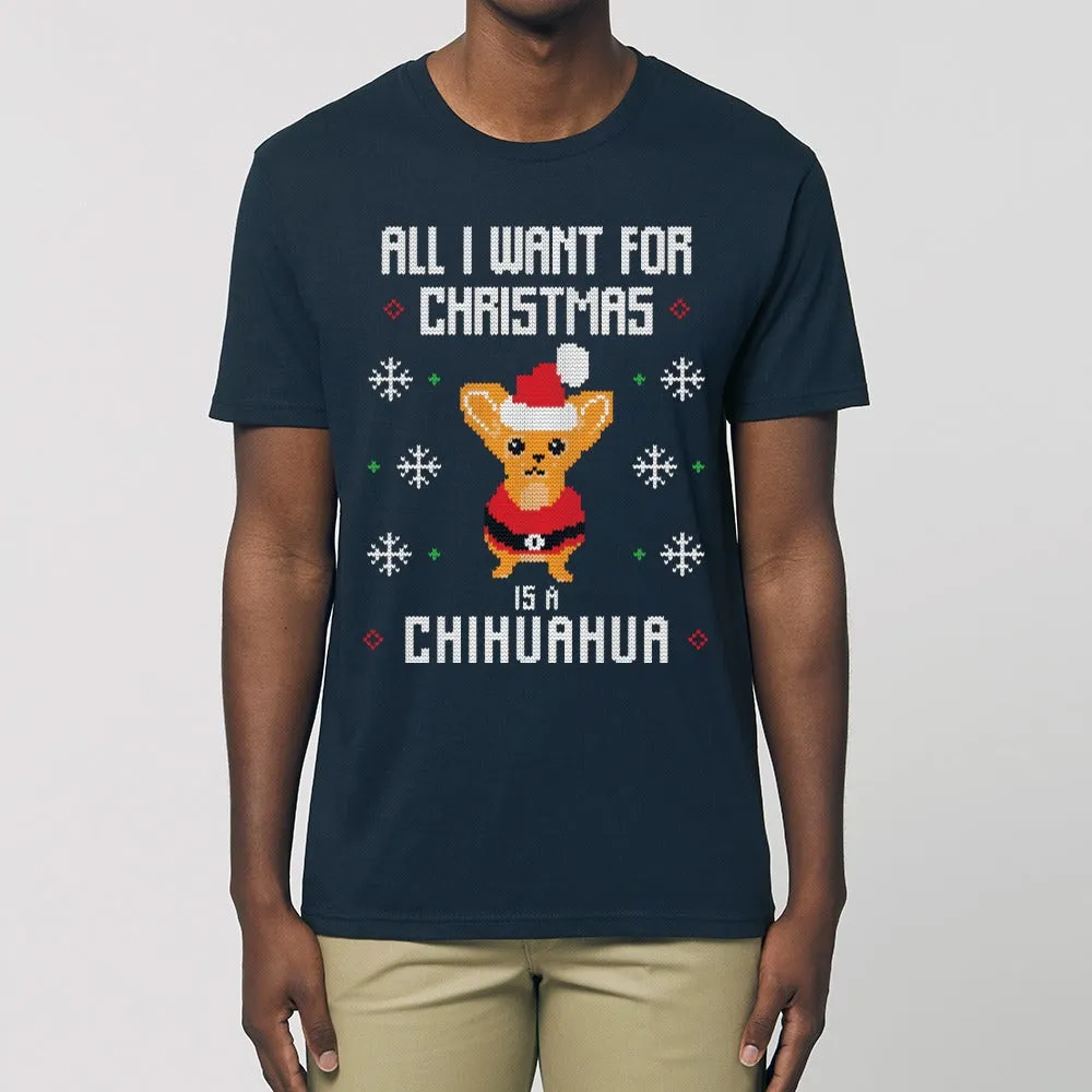 T - Shirt - All I want for Christmas is a Chihuahua