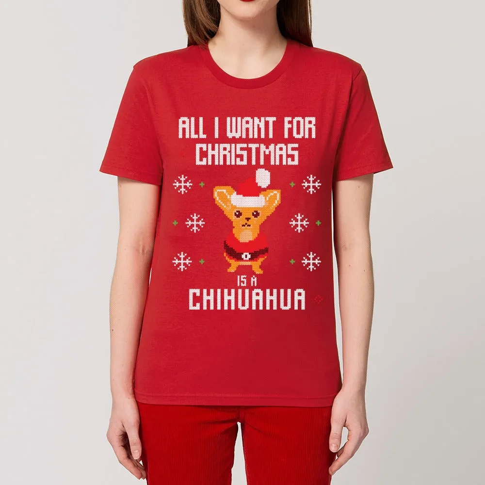 T - Shirt - All I want for Christmas is a Chihuahua