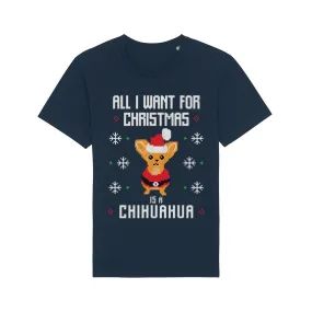 T - Shirt - All I want for Christmas is a Chihuahua