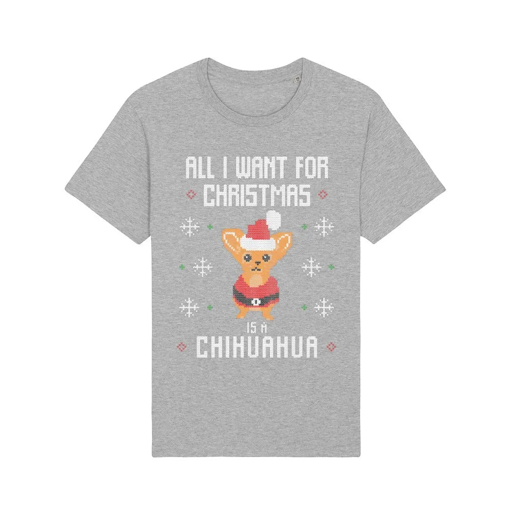 T - Shirt - All I want for Christmas is a Chihuahua