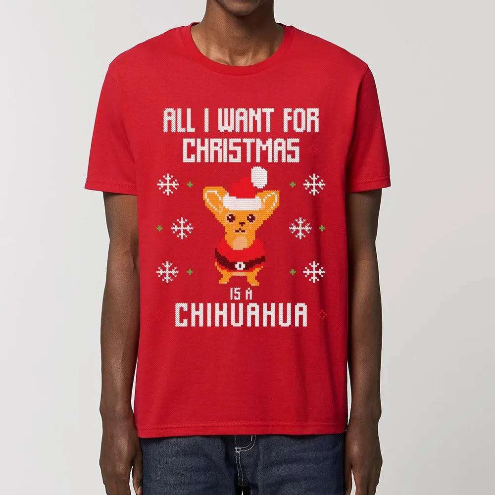 T - Shirt - All I want for Christmas is a Chihuahua