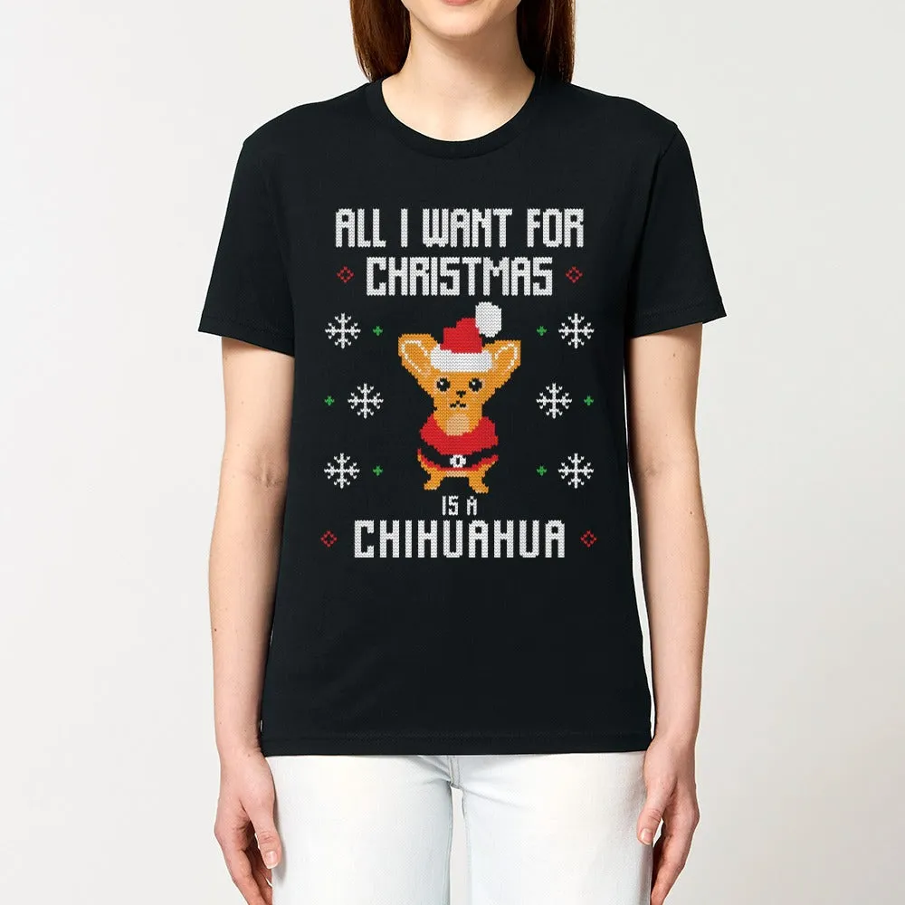 T - Shirt - All I want for Christmas is a Chihuahua